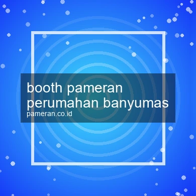 Booth Pameran Perumahan Banyumas