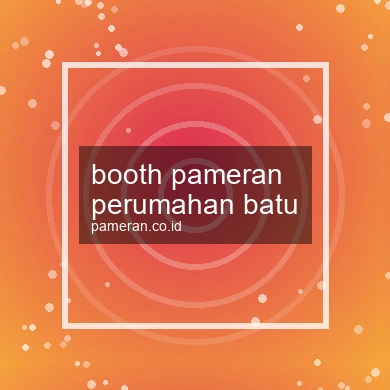 Booth Pameran Perumahan Batu