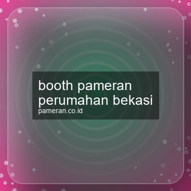 Booth Pameran Perumahan Bekasi