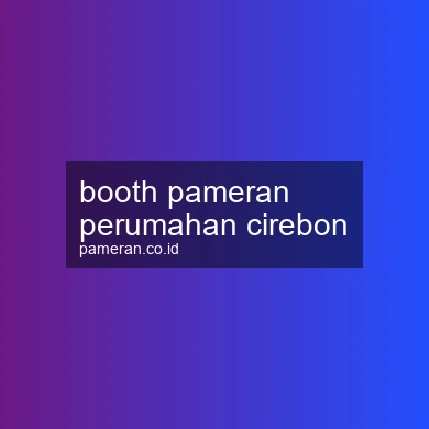 Booth Pameran Perumahan Cirebon