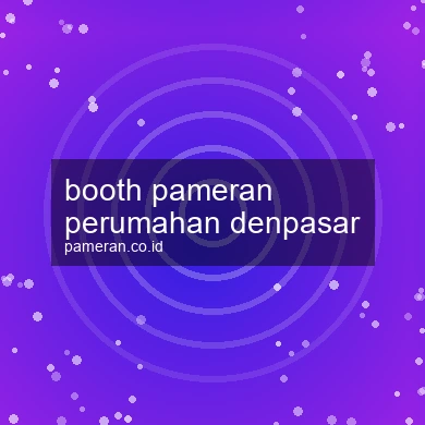 Booth Pameran Perumahan Denpasar