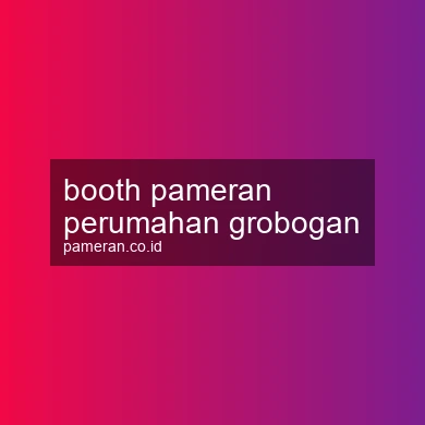 Booth Pameran Perumahan Grobogan