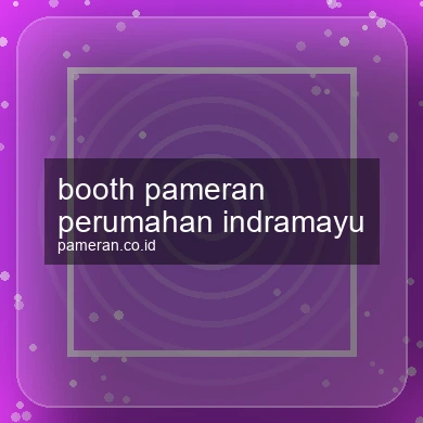 Booth Pameran Perumahan Indramayu