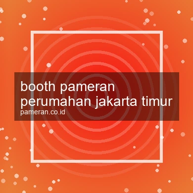 Booth Pameran Perumahan Jakarta Timur