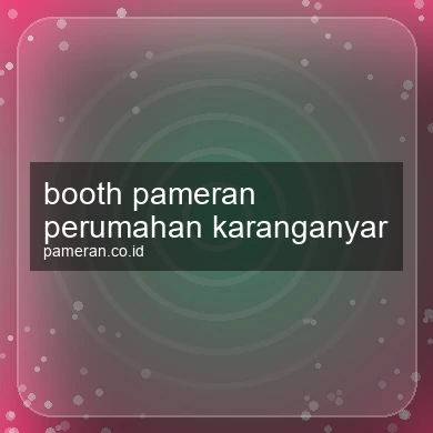 Booth Pameran Perumahan Karanganyar