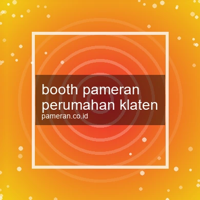 Booth Pameran Perumahan Klaten