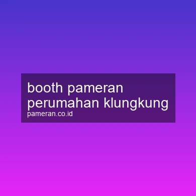 Booth Pameran Perumahan Klungkung