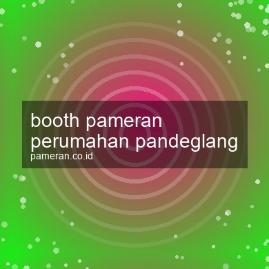 Booth Pameran Perumahan Pandeglang