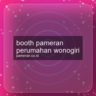 Booth Pameran Perumahan Wonogiri