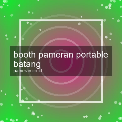 Booth Pameran Portable Batang
