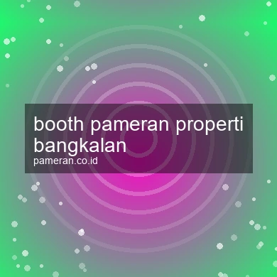 Booth Pameran Properti Bangkalan