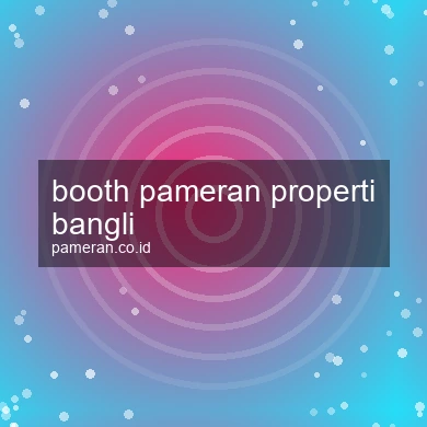 Booth Pameran Properti Bangli