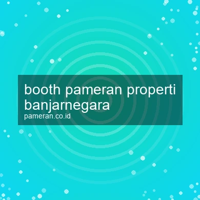 Booth Pameran Properti Banjarnegara