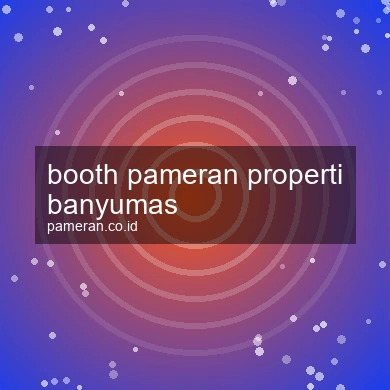 Booth Pameran Properti Banyumas