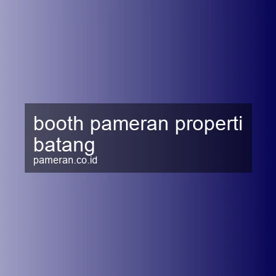 Booth Pameran Properti Batang