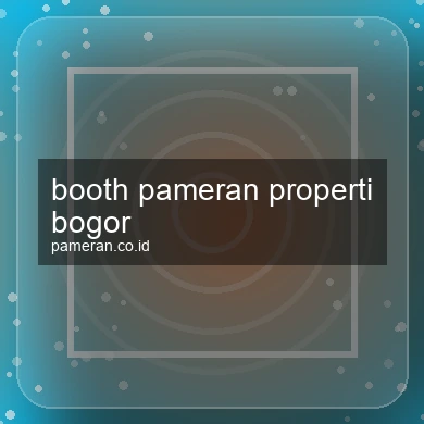 Booth Pameran Properti Bogor