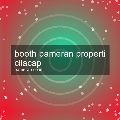 Booth Pameran Properti Cilacap