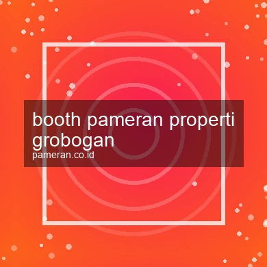 Booth Pameran Properti Grobogan