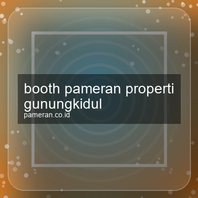 Booth Pameran Properti Gunungkidul