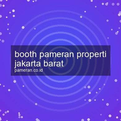 Booth Pameran Properti Jakarta Barat