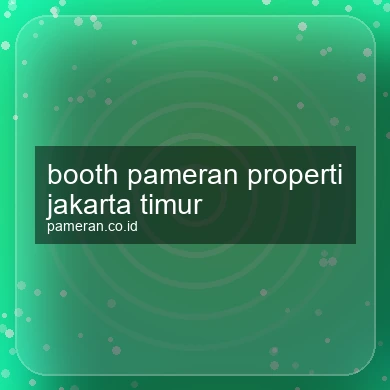 Booth Pameran Properti Jakarta Timur