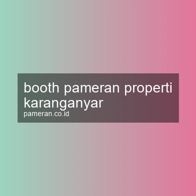 Booth Pameran Properti Karanganyar