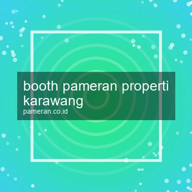 Booth Pameran Properti Karawang