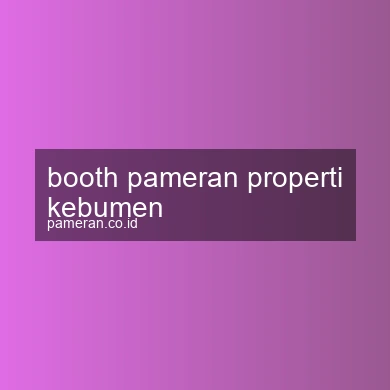 Booth Pameran Properti Kebumen