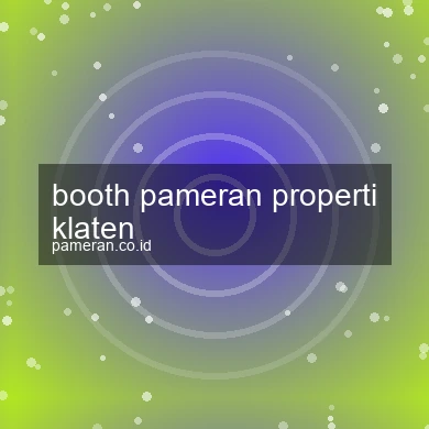 Booth Pameran Properti Klaten