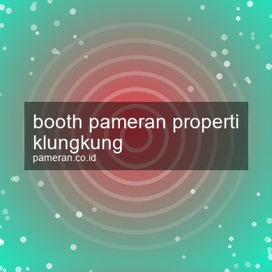 Booth Pameran Properti Klungkung