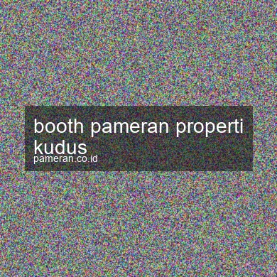 Booth Pameran Properti Kudus