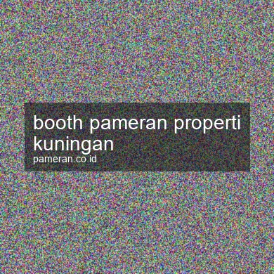 Booth Pameran Properti Kuningan
