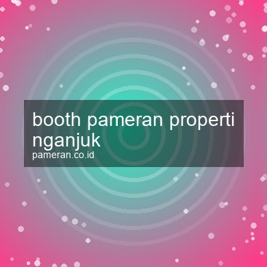 Booth Pameran Properti Nganjuk