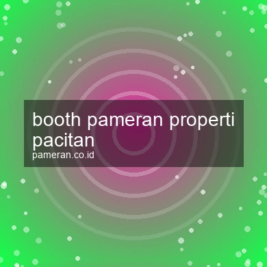 Booth Pameran Properti Pacitan