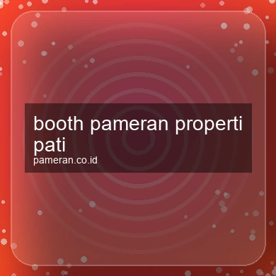 Booth Pameran Properti Pati