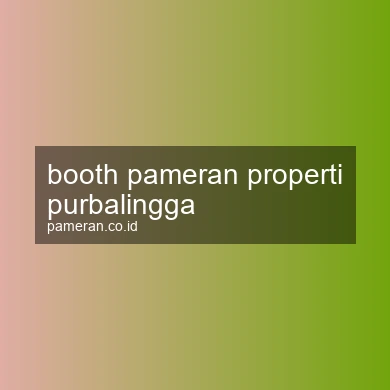 Booth Pameran Properti Purbalingga