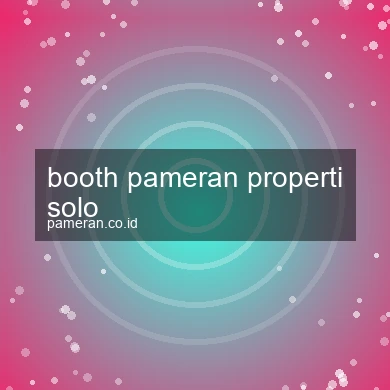 Booth Pameran Properti Solo