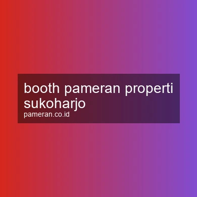 Booth Pameran Properti Sukoharjo