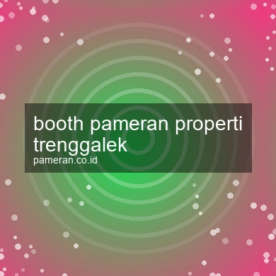 Booth Pameran Properti Trenggalek