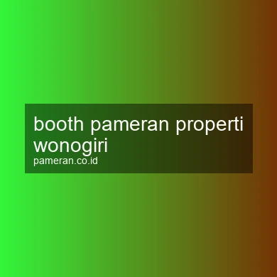 Booth Pameran Properti Wonogiri