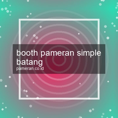 Booth Pameran Simple Batang