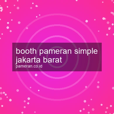 Booth Pameran Simple Jakarta Barat