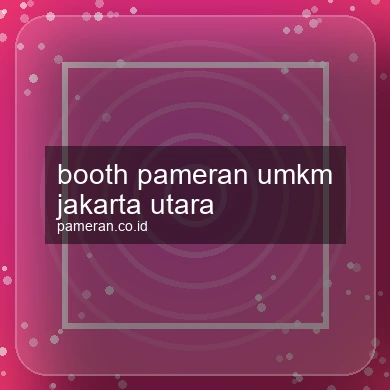 Booth Pameran Umkm Jakarta Utara