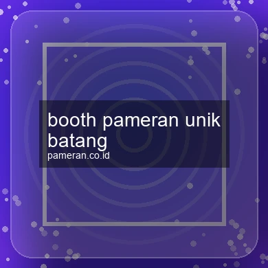 Booth Pameran Unik Batang
