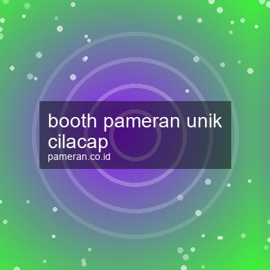 Booth Pameran Unik Cilacap