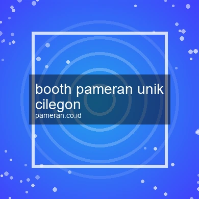 Booth Pameran Unik Cilegon
