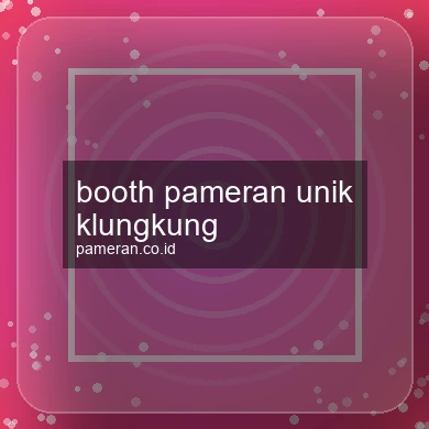 Booth Pameran Unik Klungkung