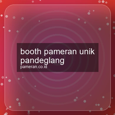 Booth Pameran Unik Pandeglang