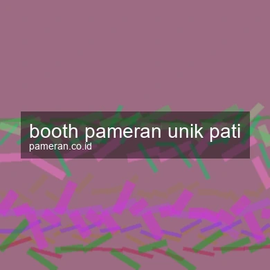 Booth Pameran Unik Pati