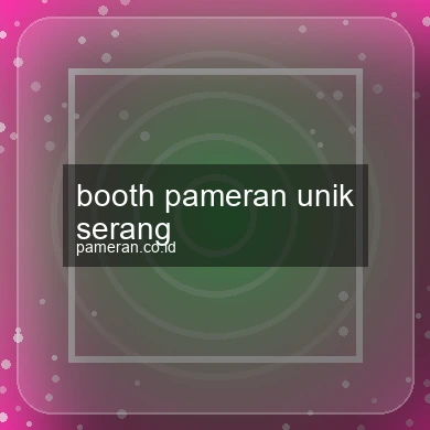 Booth Pameran Unik Serang